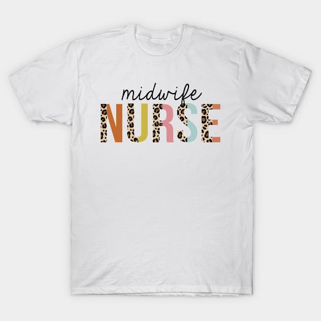 Midwife Nurse Leopard Print Registered RN Nursing Appreciation T-Shirt by HeroGifts